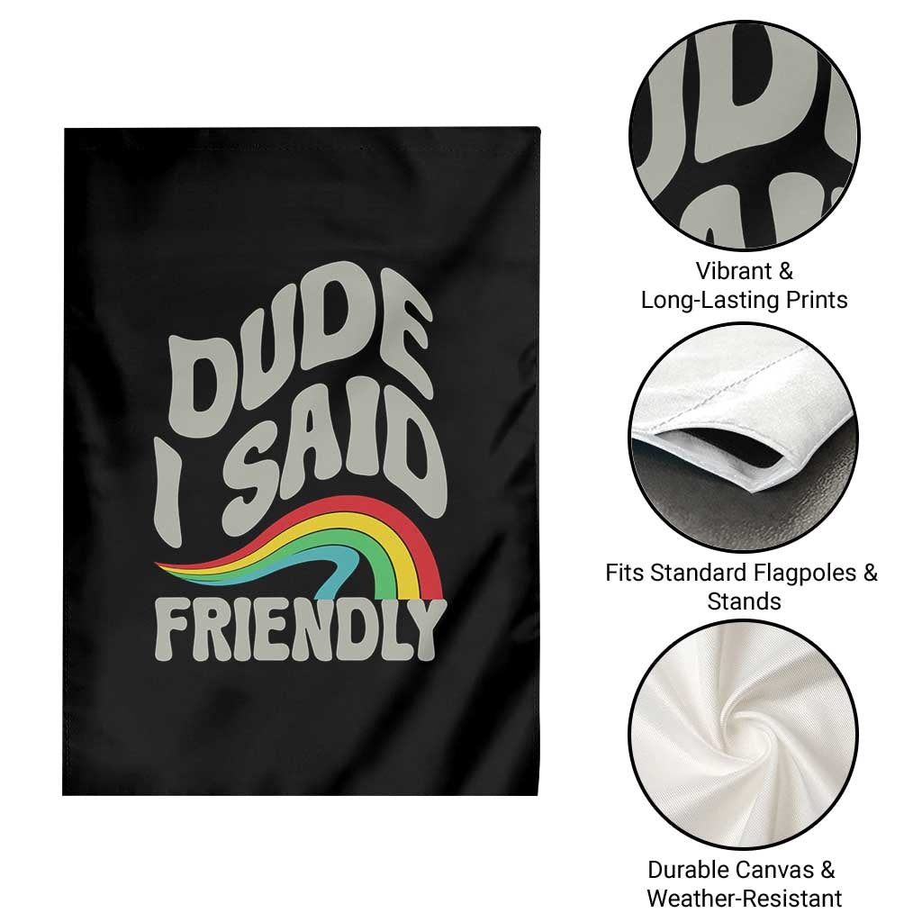 Dude I Said Friendly Garden Flag Funny Gamer Quote - Wonder Print Shop