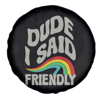 Dude I Said Friendly Spare Tire Cover Funny Gamer Quote - Wonder Print Shop