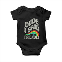 Dude I Said Friendly Baby Onesie Funny Gamer Quote - Wonder Print Shop