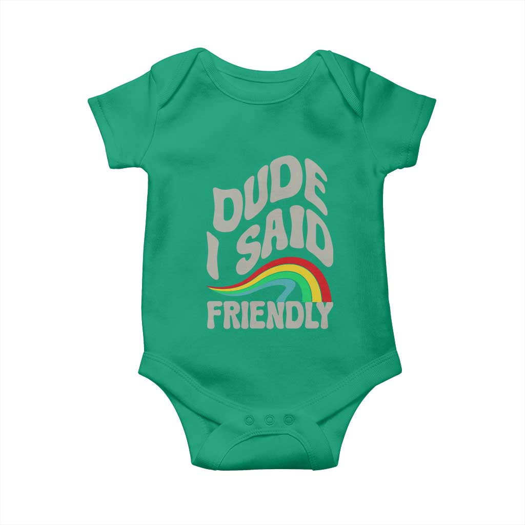 Dude I Said Friendly Baby Onesie Funny Gamer Quote - Wonder Print Shop