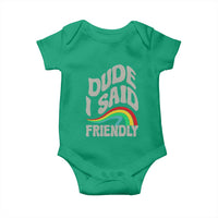 Dude I Said Friendly Baby Onesie Funny Gamer Quote - Wonder Print Shop