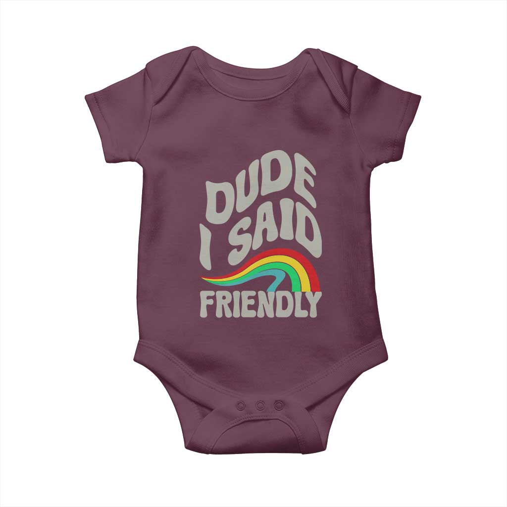 Dude I Said Friendly Baby Onesie Funny Gamer Quote - Wonder Print Shop
