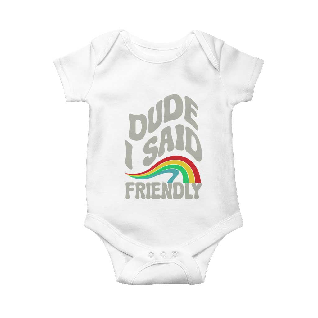 Dude I Said Friendly Baby Onesie Funny Gamer Quote - Wonder Print Shop