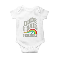 Dude I Said Friendly Baby Onesie Funny Gamer Quote - Wonder Print Shop