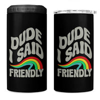 Dude I Said Friendly 4 in 1 Can Cooler Tumbler Funny Gamer Quote - Wonder Print Shop