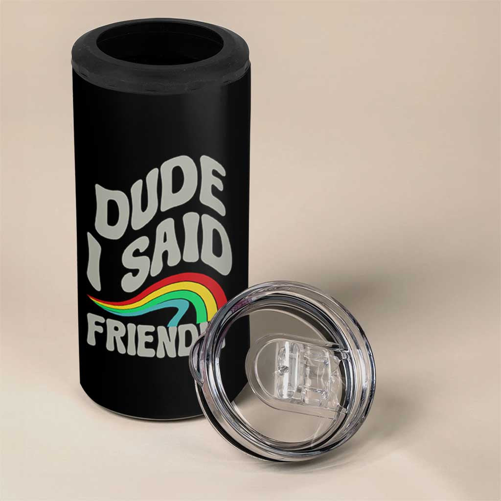 Dude I Said Friendly 4 in 1 Can Cooler Tumbler Funny Gamer Quote - Wonder Print Shop