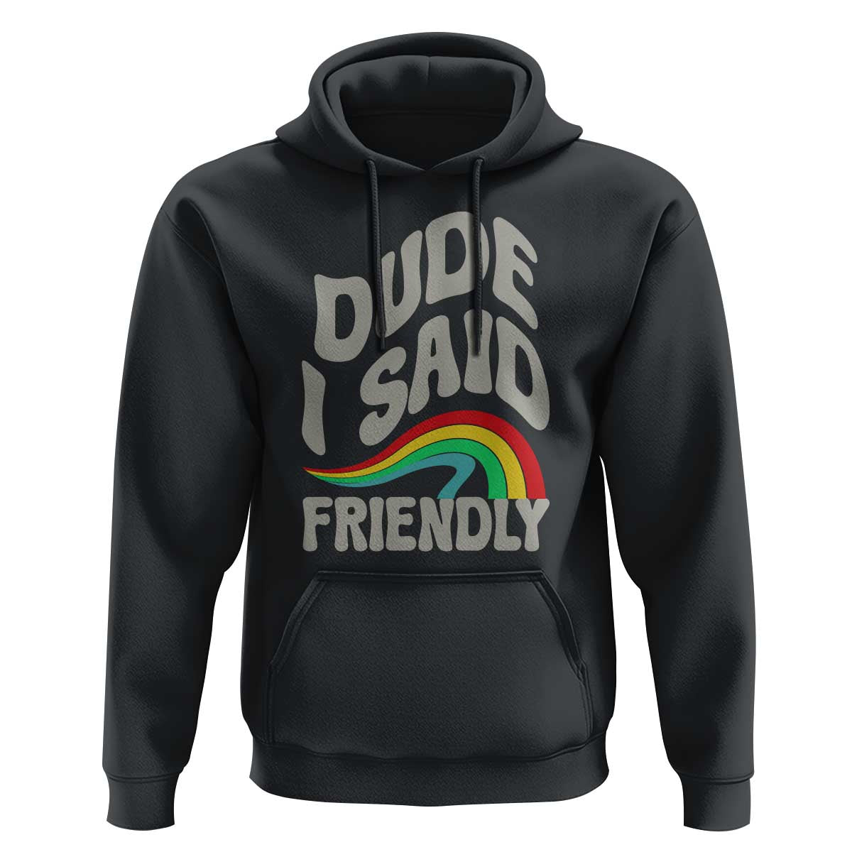 Dude I Said Friendly Hoodie Funny Gamer Quote - Wonder Print Shop