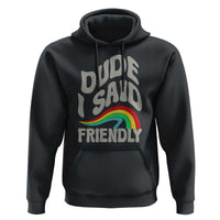 Dude I Said Friendly Hoodie Funny Gamer Quote - Wonder Print Shop