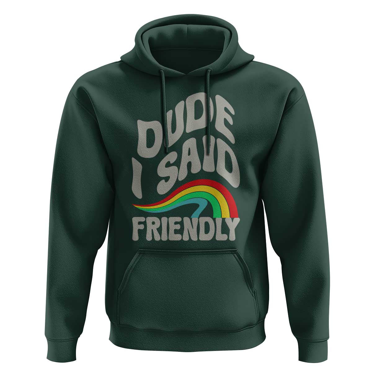 Dude I Said Friendly Hoodie Funny Gamer Quote - Wonder Print Shop