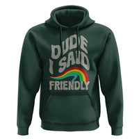 Dude I Said Friendly Hoodie Funny Gamer Quote - Wonder Print Shop