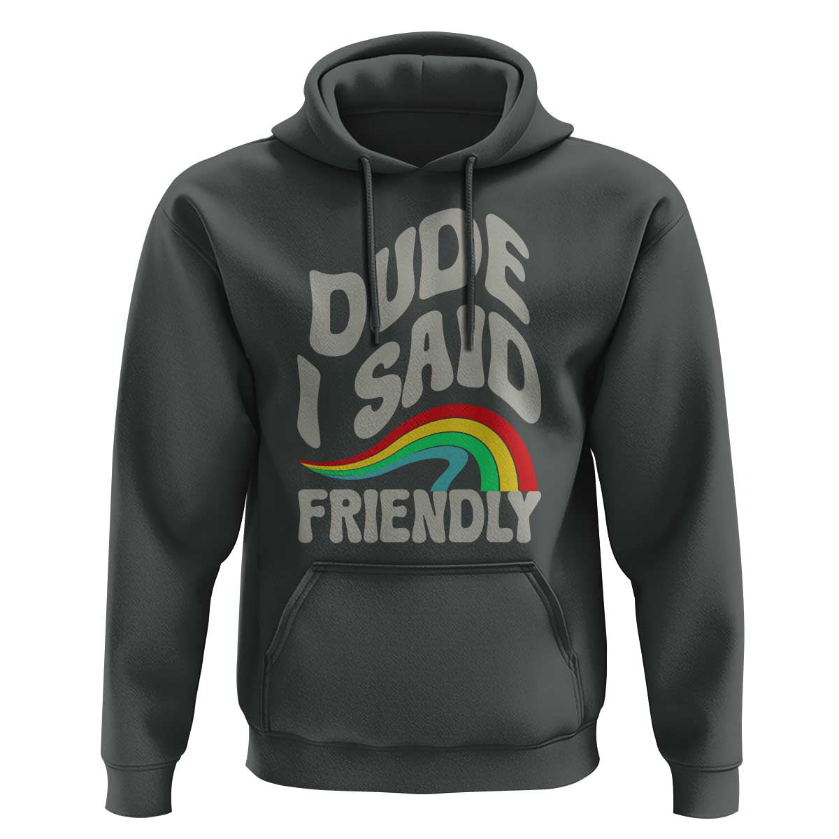 Dude I Said Friendly Hoodie Funny Gamer Quote - Wonder Print Shop