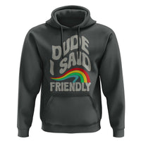 Dude I Said Friendly Hoodie Funny Gamer Quote - Wonder Print Shop