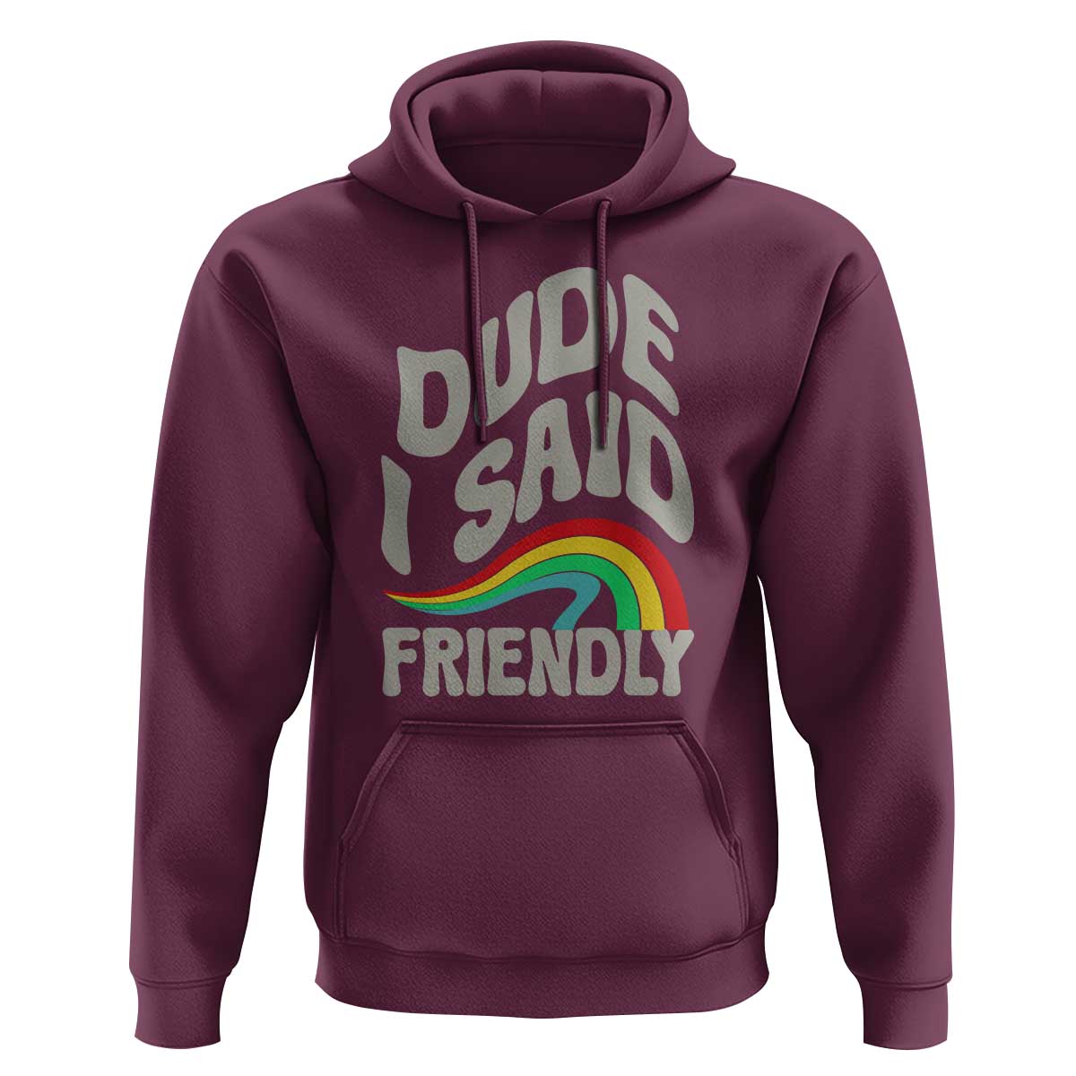 Dude I Said Friendly Hoodie Funny Gamer Quote - Wonder Print Shop