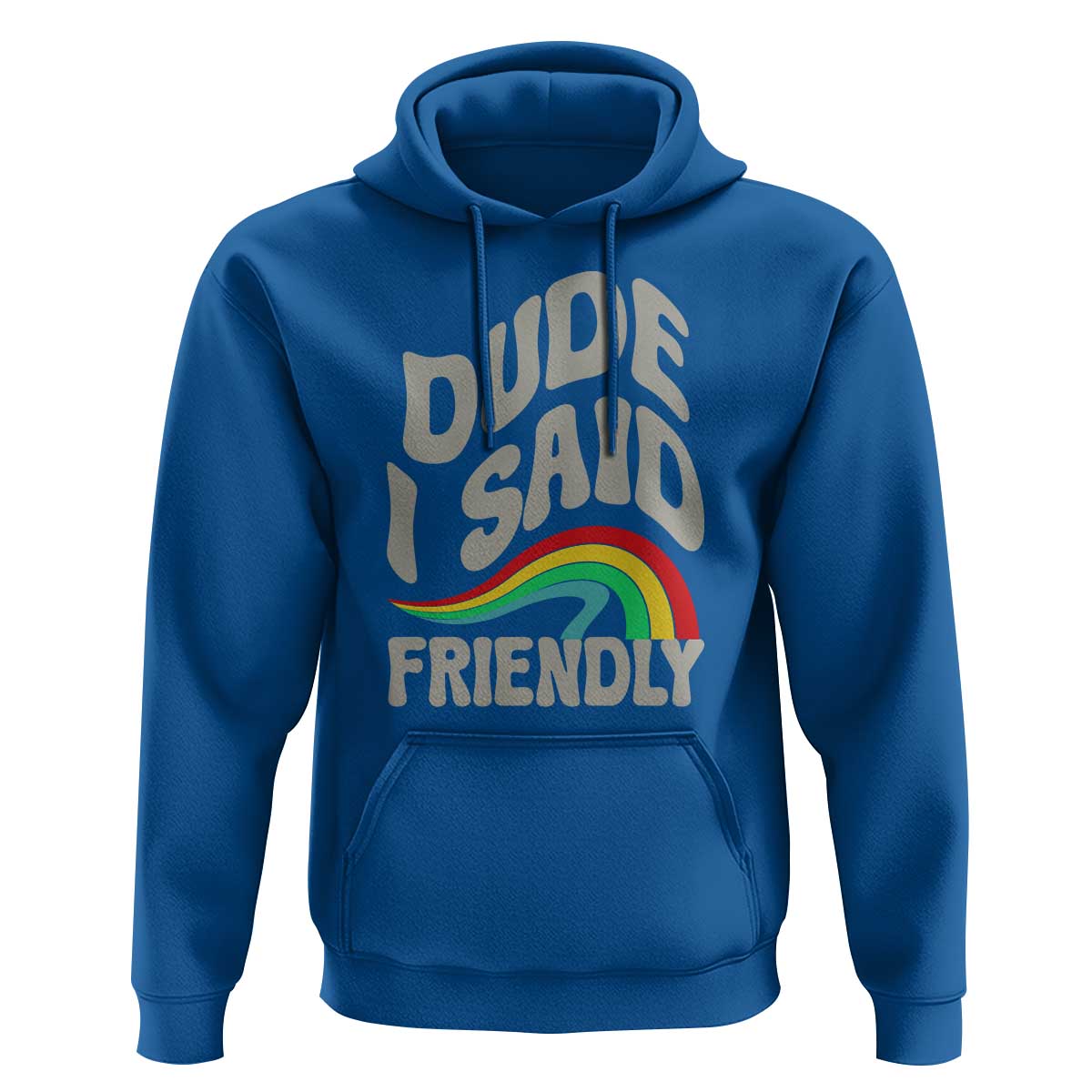 Dude I Said Friendly Hoodie Funny Gamer Quote - Wonder Print Shop