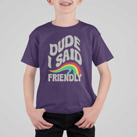 Dude I Said Friendly T Shirt For Kid Funny Gamer Quote - Wonder Print Shop