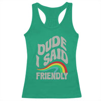 Dude I Said Friendly Racerback Tank Top Funny Gamer Quote - Wonder Print Shop