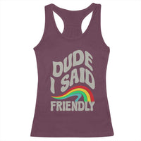 Dude I Said Friendly Racerback Tank Top Funny Gamer Quote - Wonder Print Shop