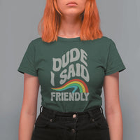 Dude I Said Friendly T Shirt For Women Funny Gamer Quote - Wonder Print Shop