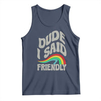 Dude I Said Friendly Tank Top Funny Gamer Quote - Wonder Print Shop