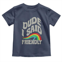 Dude I Said Friendly Toddler T Shirt Funny Gamer Quote - Wonder Print Shop