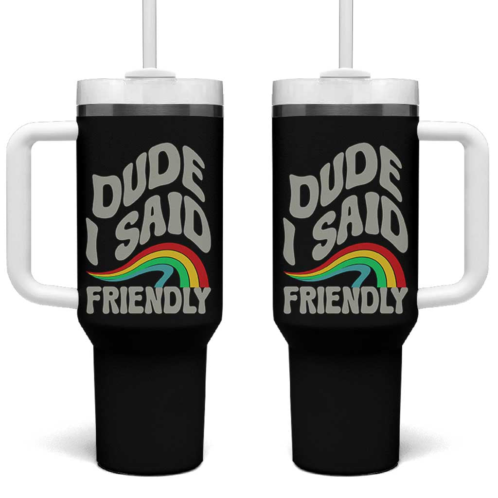 Dude I Said Friendly Tumbler With Handle Funny Gamer Quote - Wonder Print Shop