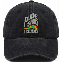 Dude I Said Friendly Washed Cotton Baseball Cap Funny Gamer Quote
