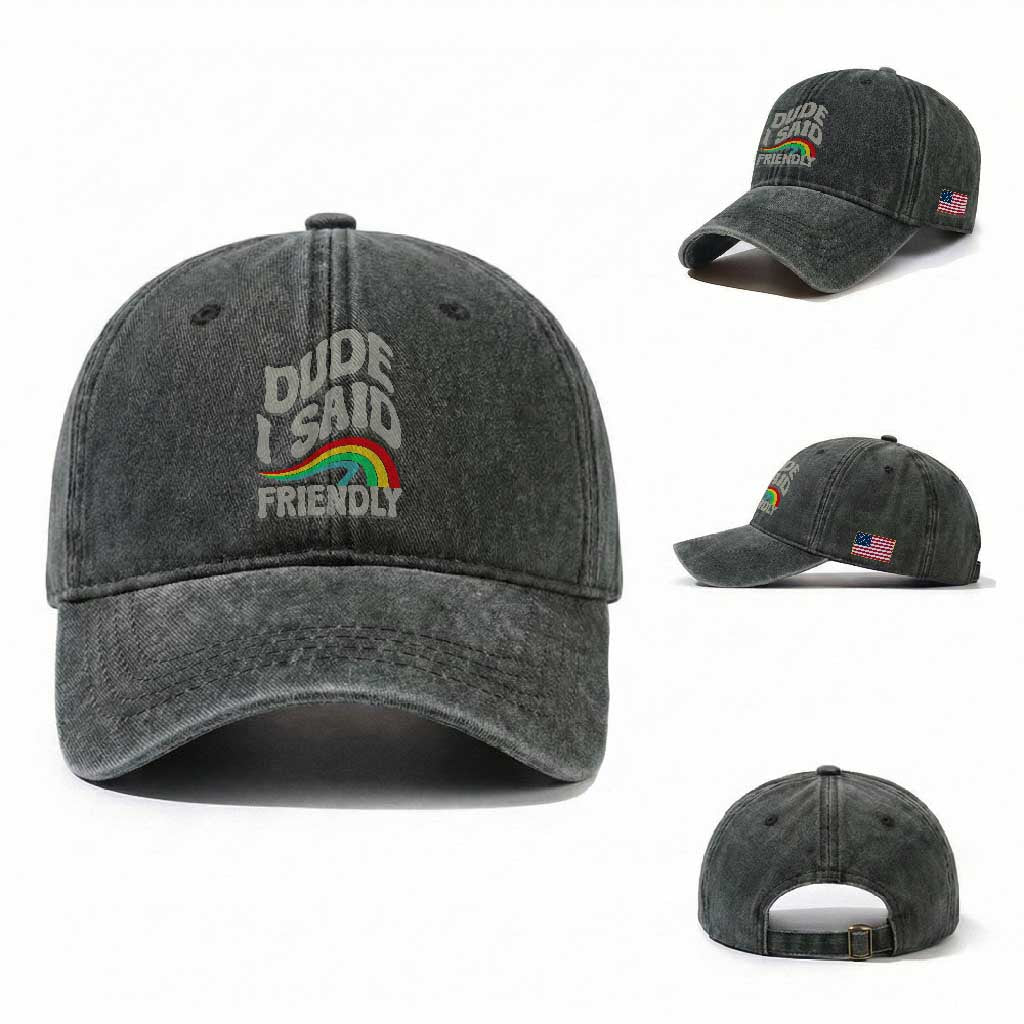 Dude I Said Friendly Washed Cotton Baseball Cap Funny Gamer Quote
