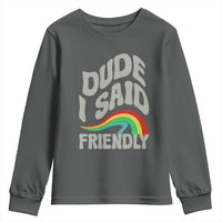 Dude I Said Friendly Youth Sweatshirt Funny Gamer Quote - Wonder Print Shop