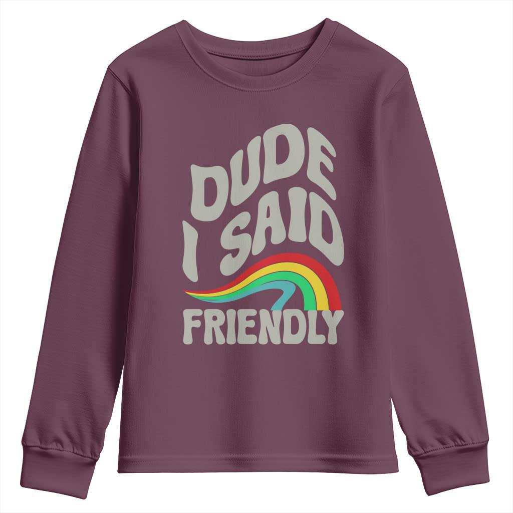 Dude I Said Friendly Youth Sweatshirt Funny Gamer Quote - Wonder Print Shop