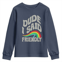 Dude I Said Friendly Youth Sweatshirt Funny Gamer Quote - Wonder Print Shop