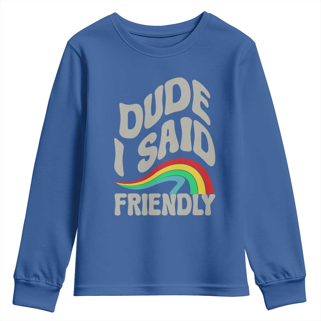 Dude I Said Friendly Youth Sweatshirt Funny Gamer Quote - Wonder Print Shop