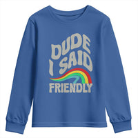 Dude I Said Friendly Youth Sweatshirt Funny Gamer Quote - Wonder Print Shop