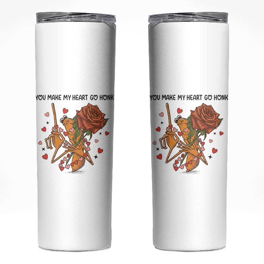 Marcus The Worm Valentine Meme Skinny Tumbler You Make My Heart Go Honk - Wonder Print Shop