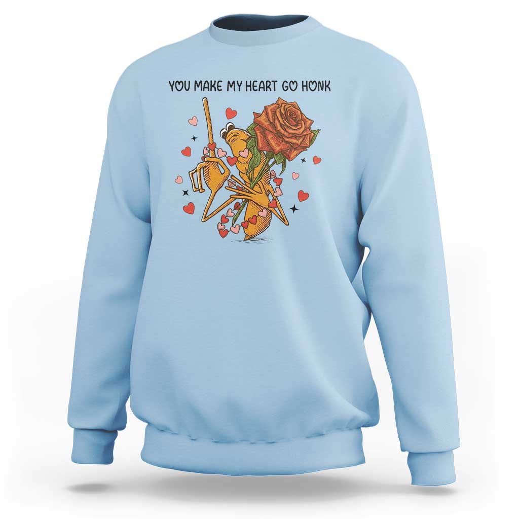 Marcus The Worm Valentine Meme Sweatshirt You Make My Heart Go Honk - Wonder Print Shop