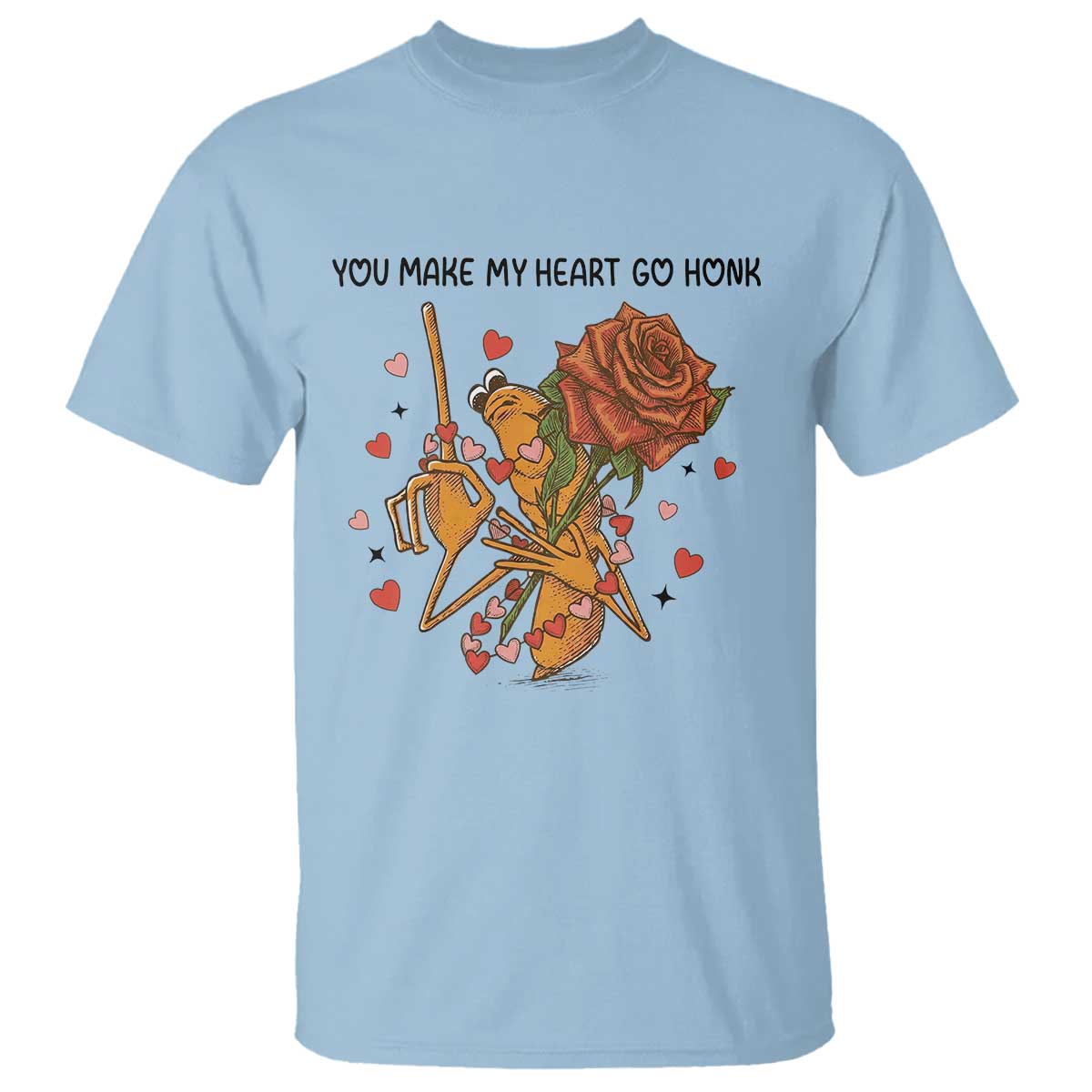 Marcus The Worm Valentine Meme T Shirt You Make My Heart Go Honk - Wonder Print Shop