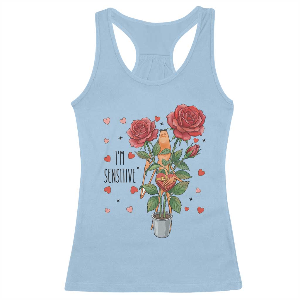 Marcus The Worm Valentine Meme Racerback Tank Top I Am Senstive - Wonder Print Shop