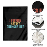 Funny Adult Humor Garden Flag I Fcking Hat My Chungus Life - Wonder Print Shop