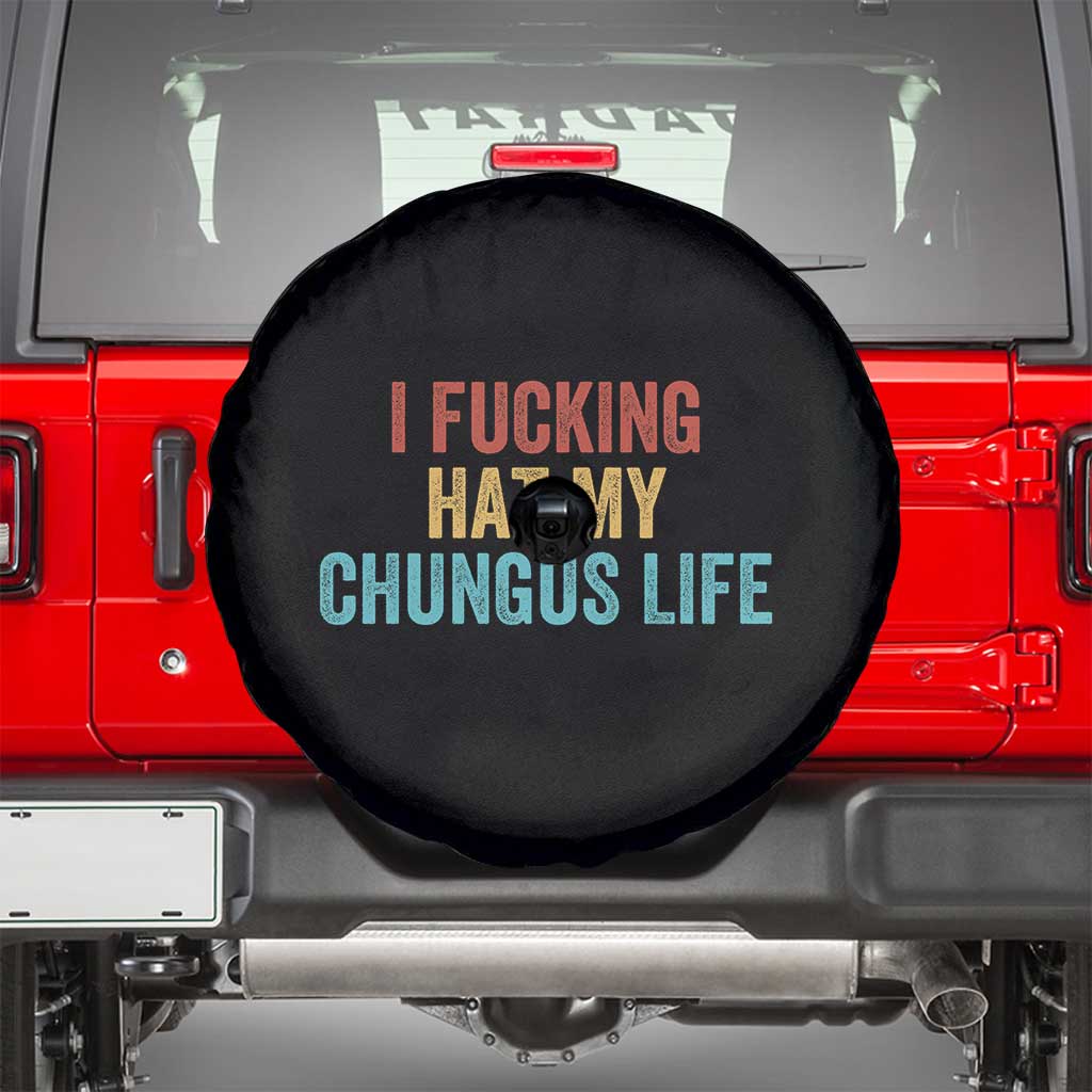 Funny Adult Humor Spare Tire Cover I Fcking Hat My Chungus Life - Wonder Print Shop