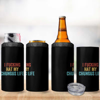 Funny Adult Humor 4 in 1 Can Cooler Tumbler I Fcking Hat My Chungus Life - Wonder Print Shop