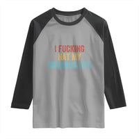 Funny Adult Humor Raglan Shirt I Fcking Hat My Chungus Life - Wonder Print Shop