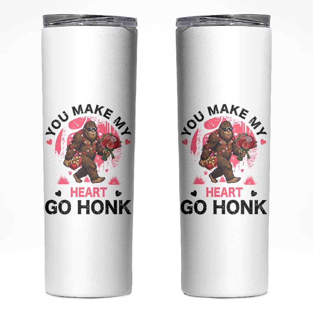 You Make My Heart Go Honk Skinny Tumbler Funny Bigfoot Valentine Meme - Wonder Print Shop