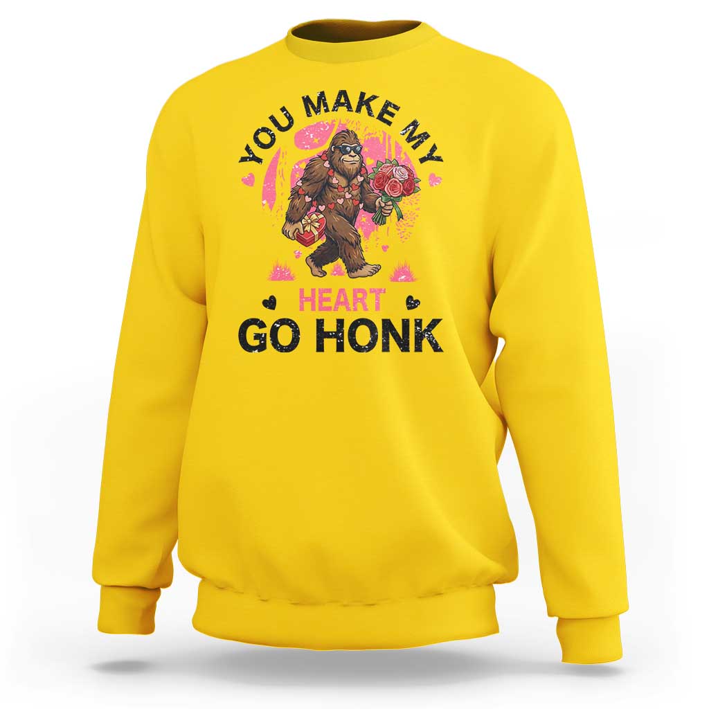 You Make My Heart Go Honk Sweatshirt Funny Bigfoot Valentine Meme - Wonder Print Shop