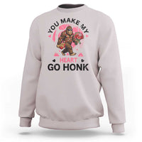 You Make My Heart Go Honk Sweatshirt Funny Bigfoot Valentine Meme - Wonder Print Shop