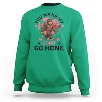 You Make My Heart Go Honk Sweatshirt Funny Bigfoot Valentine Meme - Wonder Print Shop