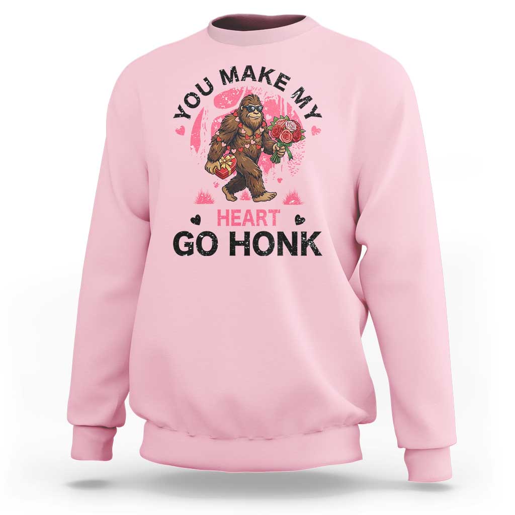 You Make My Heart Go Honk Sweatshirt Funny Bigfoot Valentine Meme - Wonder Print Shop