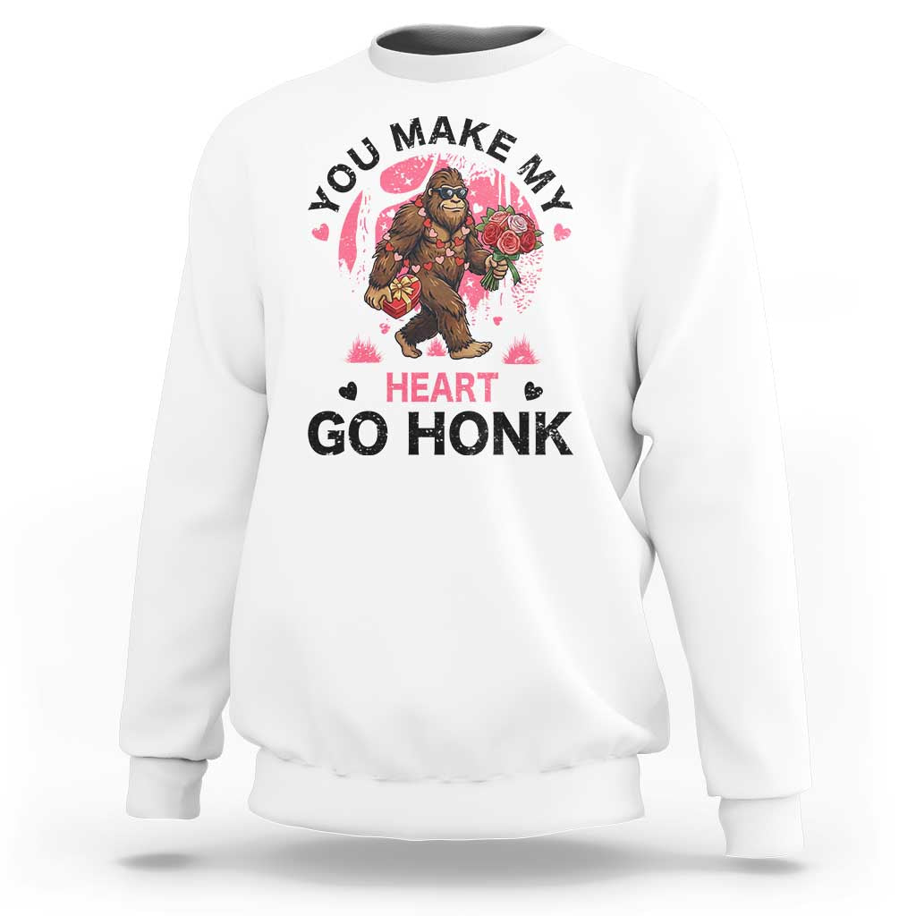 You Make My Heart Go Honk Sweatshirt Funny Bigfoot Valentine Meme - Wonder Print Shop