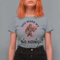 You Make My Heart Go Honk T Shirt For Women Funny Bigfoot Valentine Meme - Wonder Print Shop
