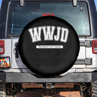 Funny Christian Spare Tire Cover WWJD Probably Flip Tables - Wonder Print Shop