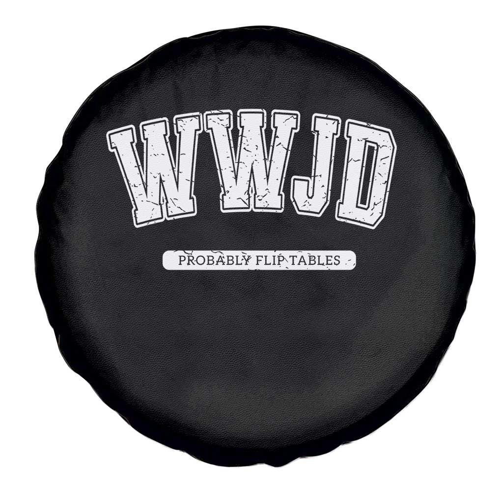 Funny Christian Spare Tire Cover WWJD Probably Flip Tables - Wonder Print Shop