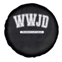 Funny Christian Spare Tire Cover WWJD Probably Flip Tables - Wonder Print Shop